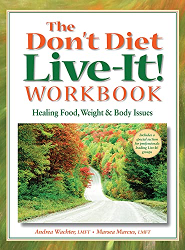 Imagen de archivo de The Don't Diet, Live-It! Workbook: Healing Food, Weight and Body Issues a la venta por SecondSale