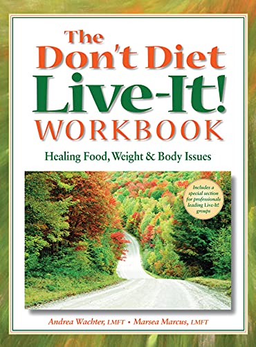 Stock image for The Don't Diet, Live-It! Workbook: Healing Food, Weight and Body Issues for sale by ThriftBooks-Atlanta