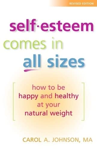 9780936077376: Self-Esteem Comes in All Sizes: How to Be Happy and Healthy at Your Natural Weight