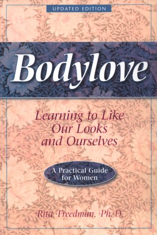 Beispielbild fr Bodylove : Learning to Like Our Looks and Ourselves - A Practical Guide for Women zum Verkauf von Better World Books