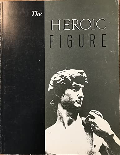 Stock image for The Heroic Figure: Essays for sale by PONCE A TIME BOOKS