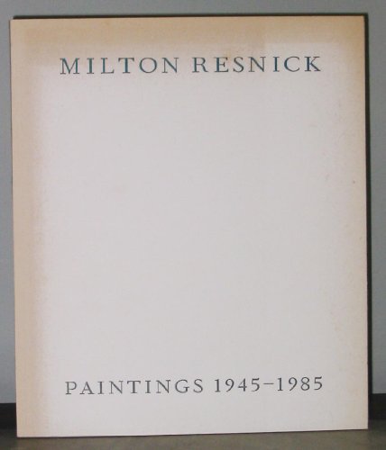 Imagen de archivo de Milton Resnick: Paintings 1945-1985 a la venta por Black Cat Books