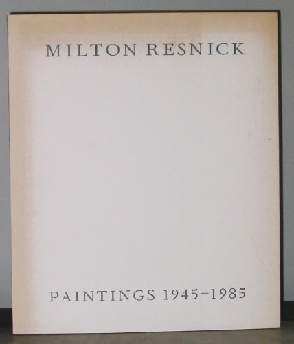 9780936080147: A Milton Resnick: 1945-1985