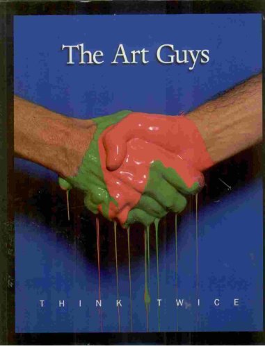 Stock image for The Art Guys: Think Twice 1983-1995 for sale by W. Lamm