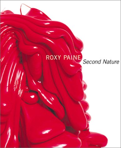 Stock image for Roxy Paine: Second Nature for sale by Irish Booksellers
