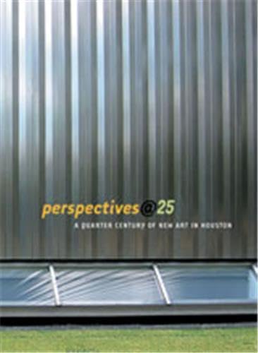9780936080901: Perspectives@25: A Quarter-Century of New Art in Houston