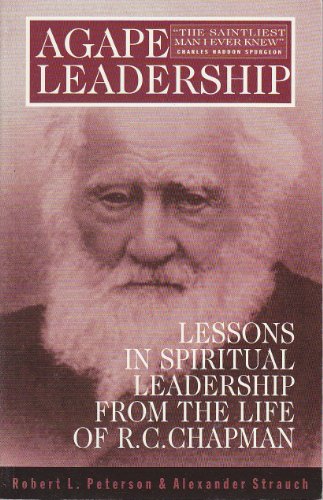 9780936083056: Agape Leadership: Lessons in Spiritual Leadership from the Life of R.C. Chapman