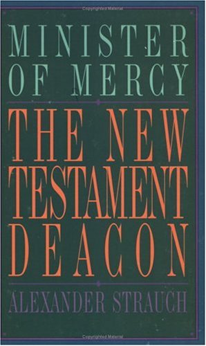 Beispielbild fr The New Testament Deacon: The Church's Minister of Mercy zum Verkauf von Wonder Book