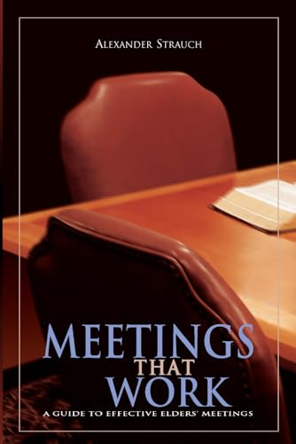 Beispielbild fr Meetings That Work: A Guide to Effective Elders' Meetings zum Verkauf von SecondSale