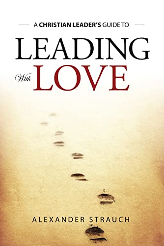 9780936083216: A Christian Leader's Guide To Leading With Love