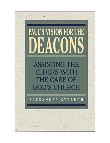 Beispielbild fr Paul's Vision for the Deacons: Assisting the Elders with the Care of God's Church zum Verkauf von BooksRun