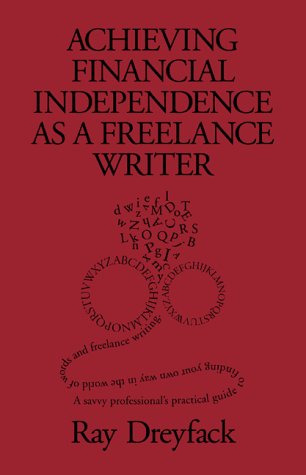Stock image for Achieving Financial Independence as a Freelance Writer for sale by Book House in Dinkytown, IOBA