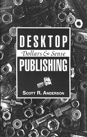 Imagen de archivo de Desktop Publishing : Dollars and Sense a la venta por Better World Books