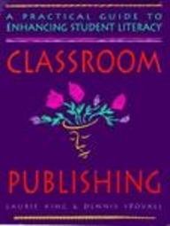 9780936085524: Classroom Publishing: A Practical Guide to Enhancing Student Literacy