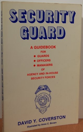Stock image for Security Guard : A Guidebook for Guards, Officers, Managers of Agency and In-House Security Forces for sale by Better World Books