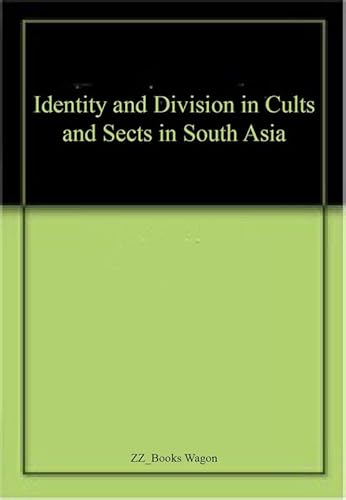 Stock image for Identity and Division in Cults and Sects in South Asia for sale by Books Puddle