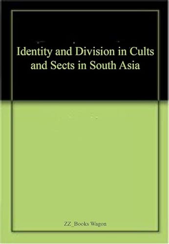 9780936115009: Identity and Division in Cults and Sects in South Asia