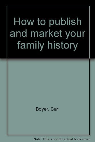 Stock image for How to publish and market your family history for sale by Jay W. Nelson, Bookseller, IOBA