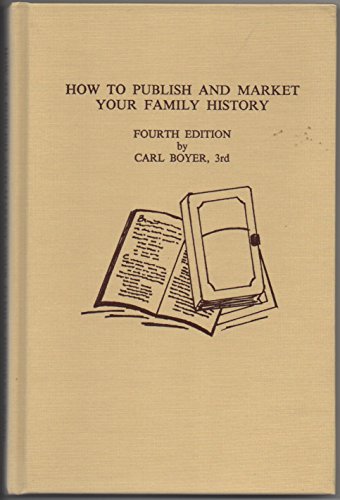 9780936124162: How to Publish and Market Your Family History