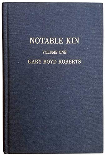 Stock image for Notable Kin : An Anthology of Columns First Published in the NEHGS Nexus, 1986-1995 for sale by ThriftBooks-Dallas