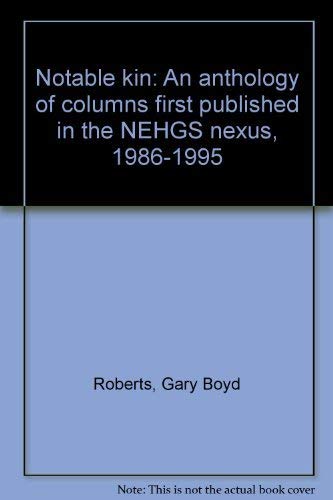 Imagen de archivo de Notable Kin: An Anthology of Columns First Published in the NEGHS NEXUS, 1986-1995 - Volume Two a la venta por 3rd St. Books