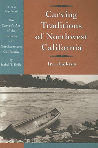 Stock image for Carving Traditions of Northwest California (Classics in California Anthropology) for sale by SecondSale