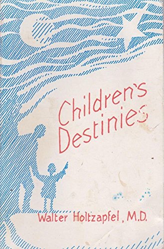 Beispielbild fr Children's Destinies: The Three Directions of Human Development zum Verkauf von ThriftBooks-Atlanta