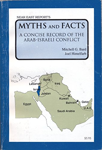 Beispielbild fr Myths and Facts: A Concise Record of the Arab-Israeli Conflict zum Verkauf von Wonder Book