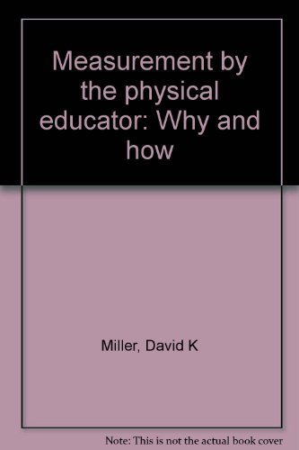 9780936157054: Measurement by the physical educator: Why and how