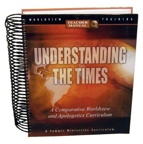 Stock image for Understanding the Times (Teachers Manual) (A Comparative Worldview and Apologetics Curriculum) for sale by Goodwill San Antonio