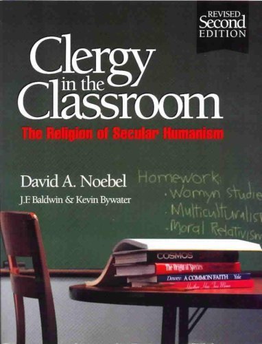 Imagen de archivo de Clergy in the Classroom: The Religion of Secular Humanism a la venta por Ergodebooks