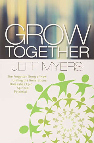 Stock image for Grow Together: The Forgotten Story of How Uniting the Generations Unleashes Epic Spiritual Potential for sale by ThriftBooks-Atlanta