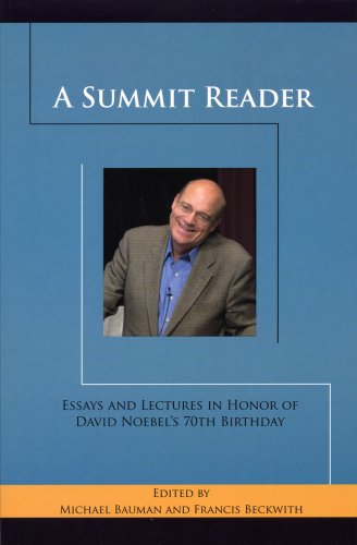 Stock image for A Summit Reader: Essays and Lectures in Honor of David Noebel's 70th Birthday for sale by Once Upon A Time Books