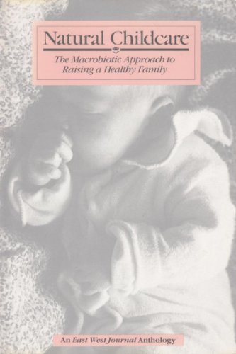 Natual Childcare: The Macrobiotic Approach to Raising a Healthy Family