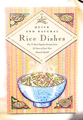 Beispielbild fr Quick and Natural Rice Dishes: The 75 Most Popular Recipes from 20 Years of East West Natural Health zum Verkauf von WorldofBooks