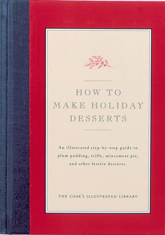 Stock image for How to Make Holiday Desserts : An Illustrated Step-by-Step Guide to Plum Pudding. for sale by Better World Books