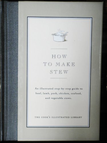 Imagen de archivo de Stew : An Illustrated Step-by-Step Guide to Beef, Lamb, Pork, Chicken a la venta por Better World Books