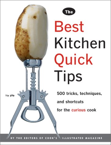 Beispielbild fr The Best Kitchen Quick Tips : 543 Tricks, Techniques, and Shortcuts for the Curious Cook zum Verkauf von Better World Books