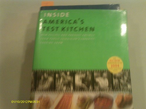 Imagen de archivo de Inside America's Test Kitchen: All-New Recipes, Quick Tips, Equipment Ratings, Food Tastings, Science Experiments from the Hit Public Television Show a la venta por Once Upon A Time Books