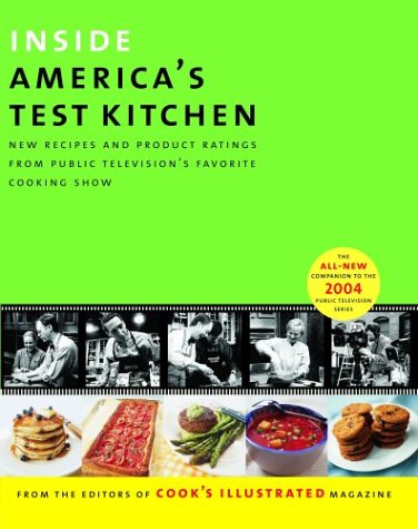 9780936184715: Inside America's Test Kitchen: All-New Recipes, Quick Tips, Equipment Ratings, Food Tastings, Science Experiments from the Hit Public Television Show
