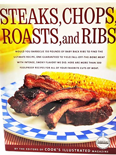Imagen de archivo de Steaks, Chops, Roasts, and Ribs: A Best Recipe Classic a la venta por Revaluation Books