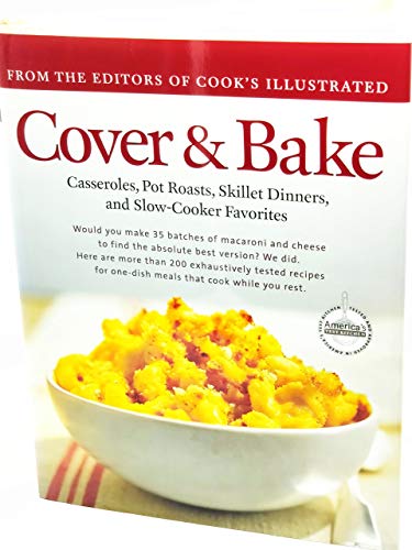 Beispielbild fr Cover and Bake : Casseroles, Pot Roasts, Skillet Dinners, and Slow-Cooker Favorites zum Verkauf von Better World Books