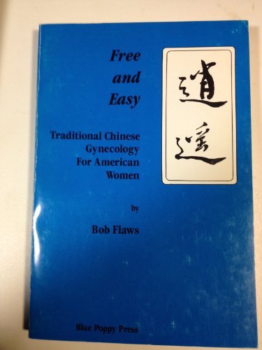 9780936185057: Free and Easy Essay: Traditional Chinese Gynecology for American Women