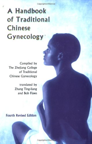 Stock image for A Handbook of Traditional Chinese Gynecology for sale by BooksRun