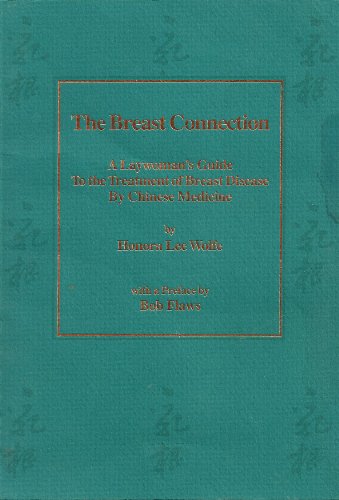 Breast Connection: A Laywoman's Guide to the Treatment of Breast Disease by Chinese Medicine