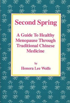 

Second Spring: A Guide to Healthy Menopause Through Traditional Chinese Medicine