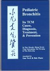 Imagen de archivo de Pediatric Bronchitis: Its Tcm Cause, Diagnosis, Treatment & Prevention = [Hsiao Erh Chih Ch'i Kuan Yen] a la venta por ThriftBooks-Dallas