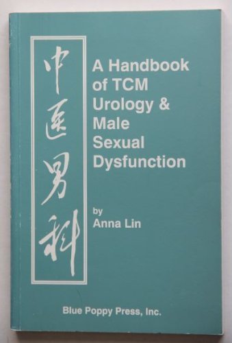 Beispielbild fr A Handbook of TCM Urology & Male Sexual Dysfunction zum Verkauf von BooksRun