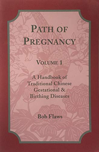 Imagen de archivo de Path of Pregnancy (vol. 1): A Handbook of Traditional Chinese Gestational and Birthing Diseases a la venta por BooksRun