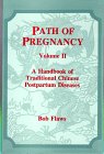 Beispielbild fr Path of Pregnancy: A Handbook of Traditional Chinese Pospartum Diseases zum Verkauf von medimops